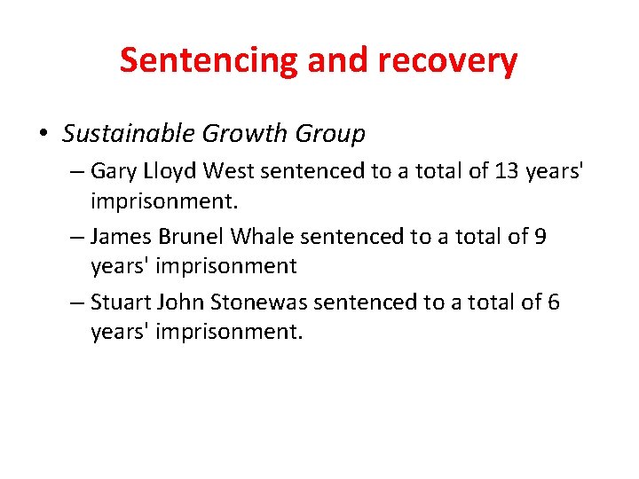 Sentencing and recovery • Sustainable Growth Group – Gary Lloyd West sentenced to a
