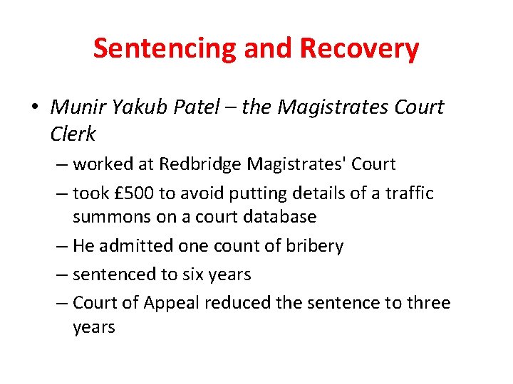 Sentencing and Recovery • Munir Yakub Patel – the Magistrates Court Clerk – worked