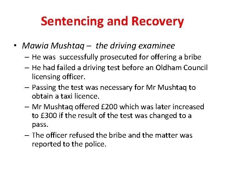 Sentencing and Recovery • Mawia Mushtaq – the driving examinee – He was successfully