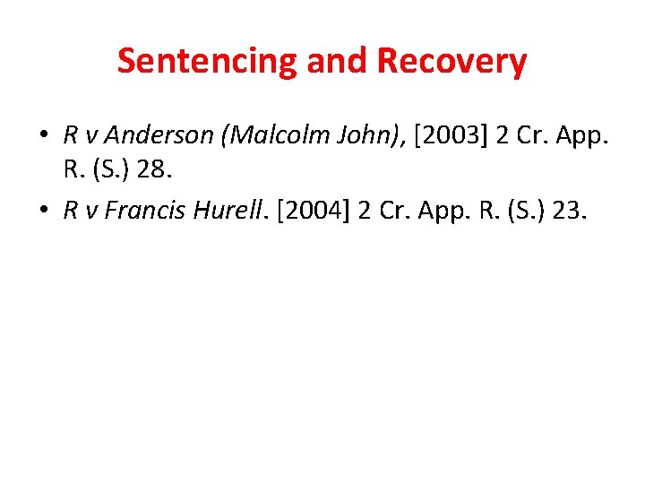 Sentencing and Recovery • R v Anderson (Malcolm John), [2003] 2 Cr. App. R.