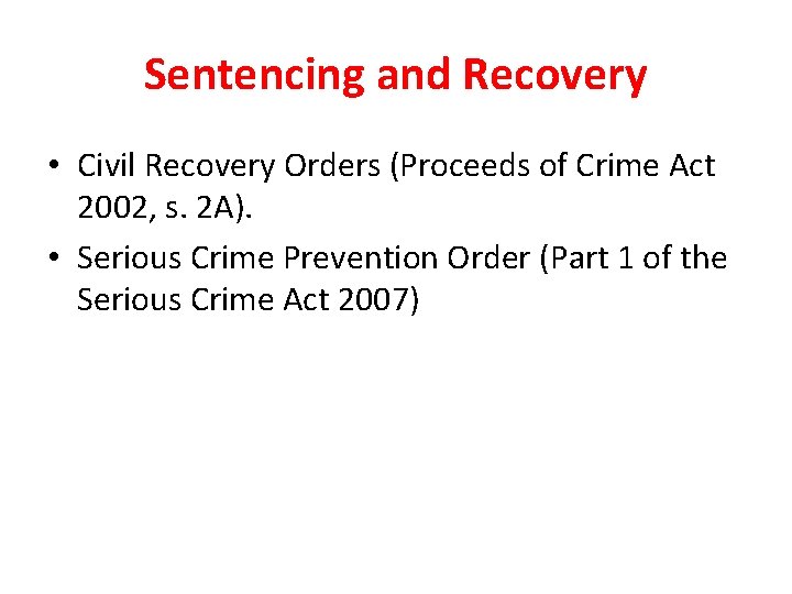 Sentencing and Recovery • Civil Recovery Orders (Proceeds of Crime Act 2002, s. 2