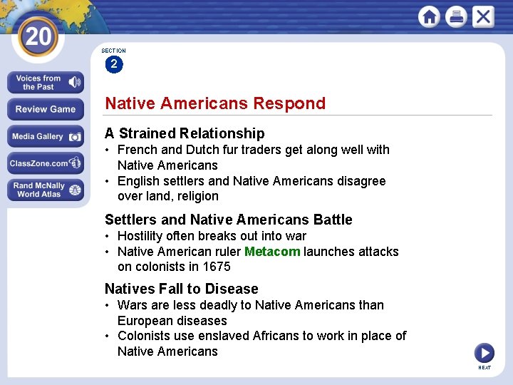 SECTION 2 Native Americans Respond A Strained Relationship • French and Dutch fur traders