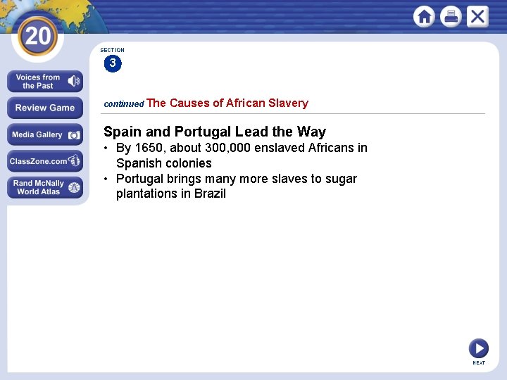 SECTION 3 continued The Causes of African Slavery Spain and Portugal Lead the Way