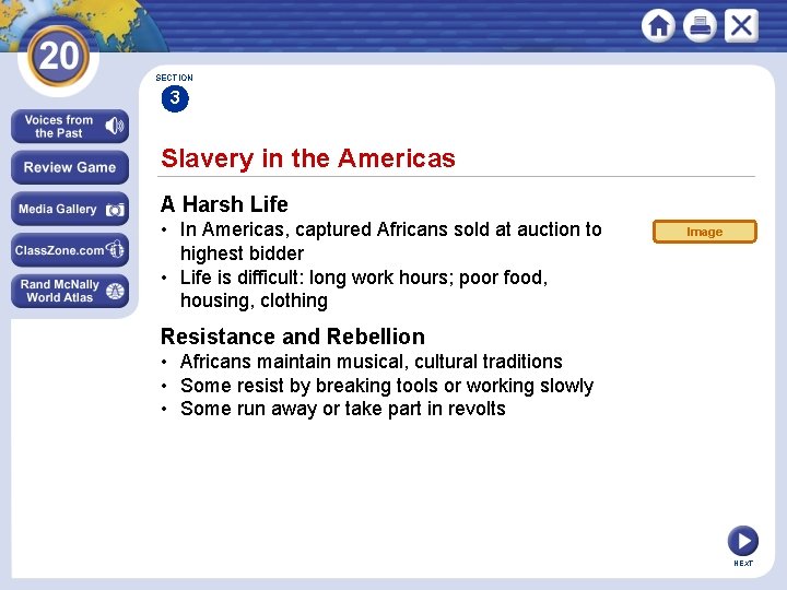 SECTION 3 Slavery in the Americas A Harsh Life • In Americas, captured Africans