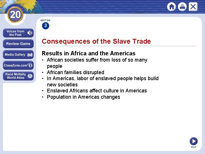 SECTION 3 Consequences of the Slave Trade Results in Africa and the Americas •