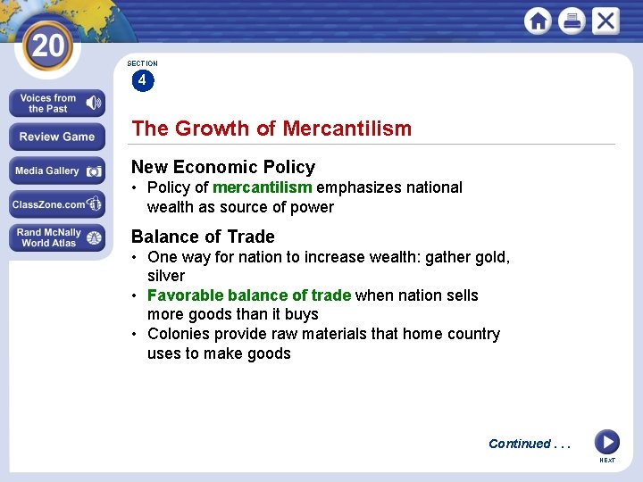 SECTION 4 The Growth of Mercantilism New Economic Policy • Policy of mercantilism emphasizes