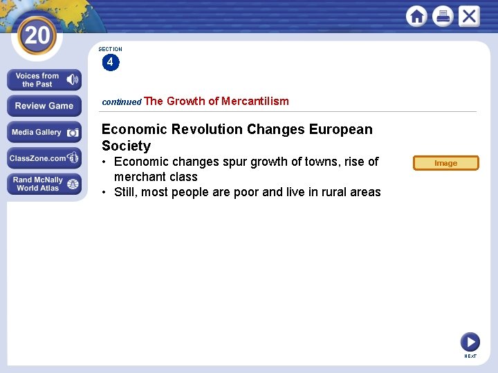 SECTION 4 continued The Growth of Mercantilism Economic Revolution Changes European Society • Economic