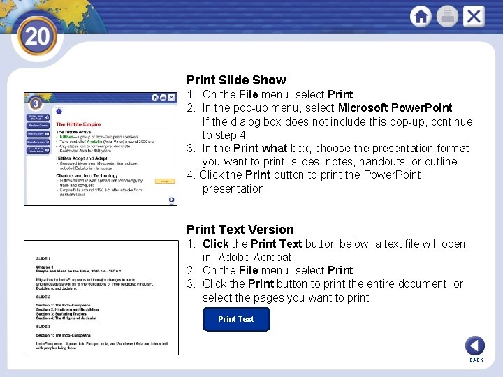 Print Slide Show 1. On the File menu, select Print 2. In the pop-up