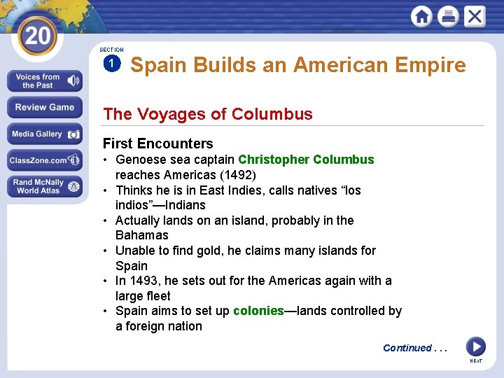 SECTION 1 Spain Builds an American Empire The Voyages of Columbus First Encounters •