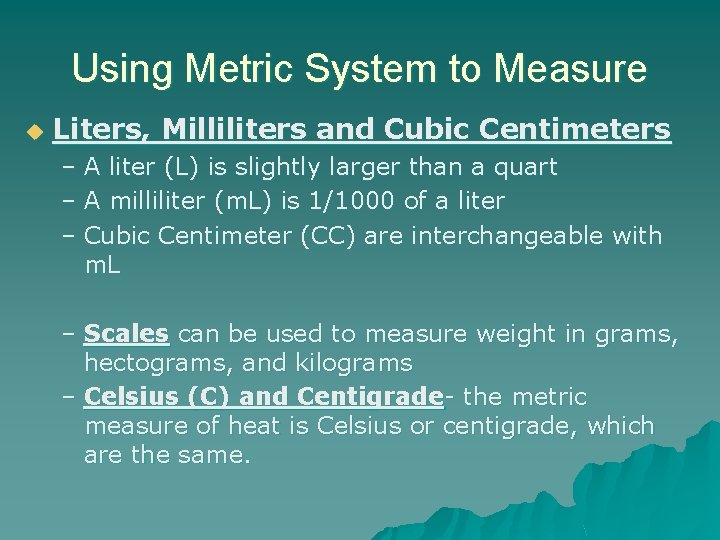 Using Metric System to Measure u Liters, Milliliters and Cubic Centimeters – A liter