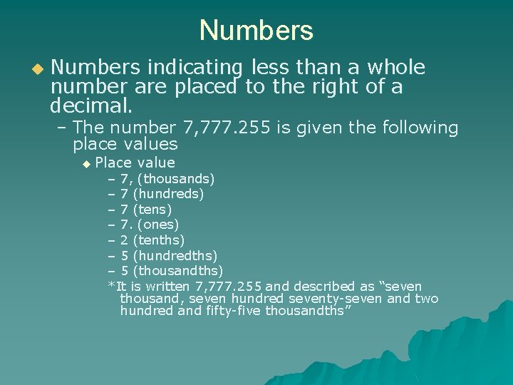 Numbers u Numbers indicating less than a whole number are placed to the right