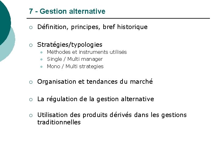 7 - Gestion alternative ¡ Définition, principes, bref historique ¡ Stratégies/typologies l l l