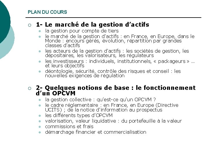 PLAN DU COURS ¡ 1 - Le marché de la gestion d’actifs l l PLAN DU COURS ¡ 1 - Le marché de la gestion d’actifs l l