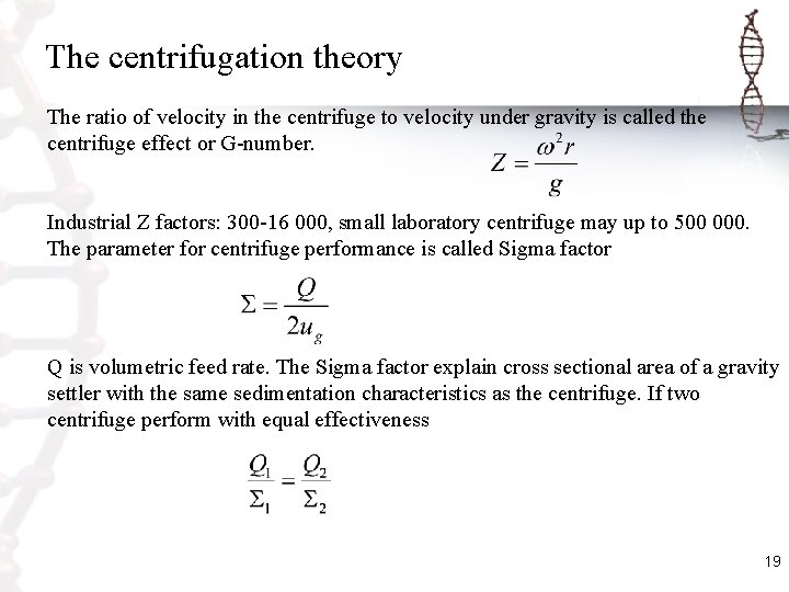 The centrifugation theory The ratio of velocity in the centrifuge to velocity under gravity