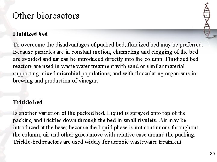 Other bioreactors Fluidized bed To overcome the disadvantages of packed bed, fluidized bed may