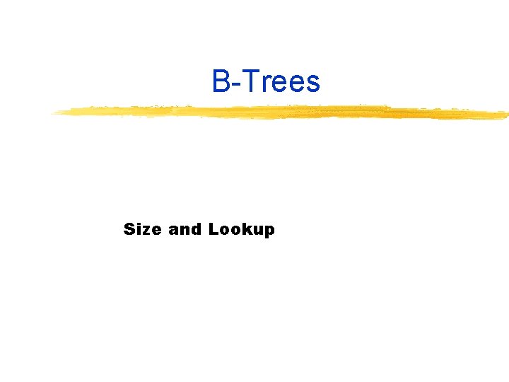 B Trees Size and Lookup 