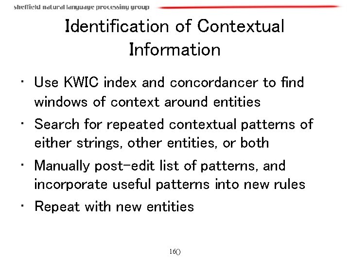 Identification of Contextual Information • Use KWIC index and concordancer to find windows of