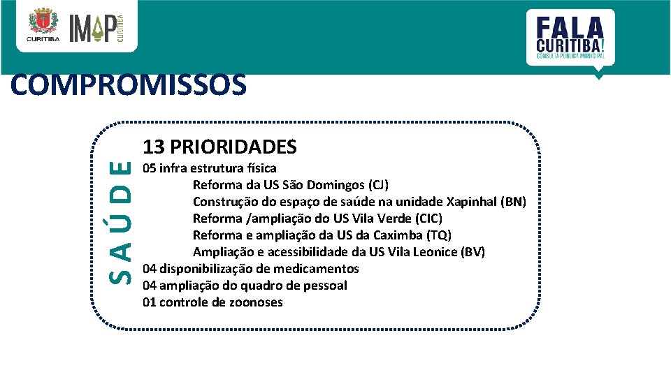 COMPROMISSOS SAÚDE 13 PRIORIDADES 05 infra estrutura física Reforma da US São Domingos (CJ)