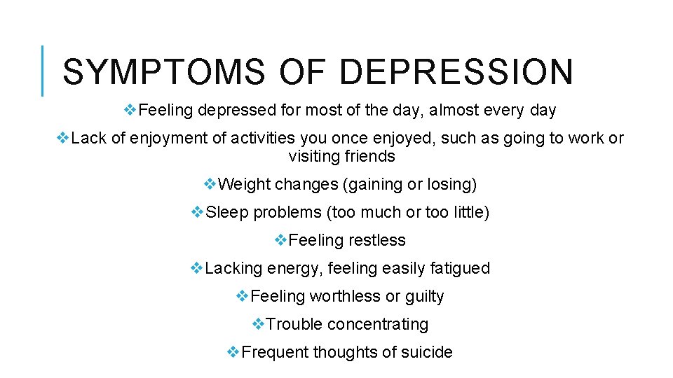 SYMPTOMS OF DEPRESSION v. Feeling depressed for most of the day, almost every day