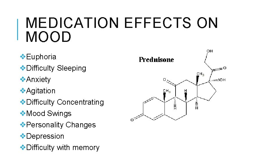 MEDICATION EFFECTS ON MOOD v. Euphoria v. Difficulty Sleeping v. Anxiety v. Agitation v.