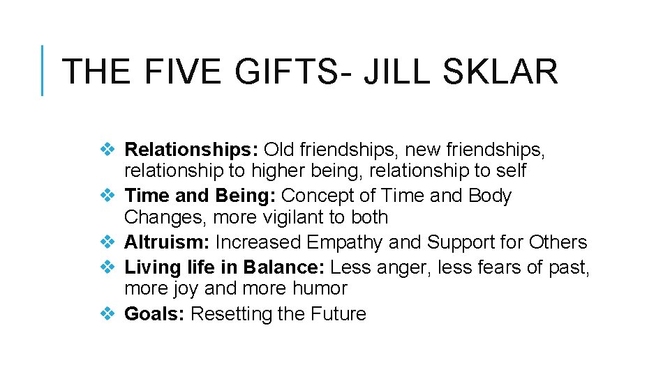 THE FIVE GIFTS- JILL SKLAR v Relationships: Old friendships, new friendships, relationship to higher