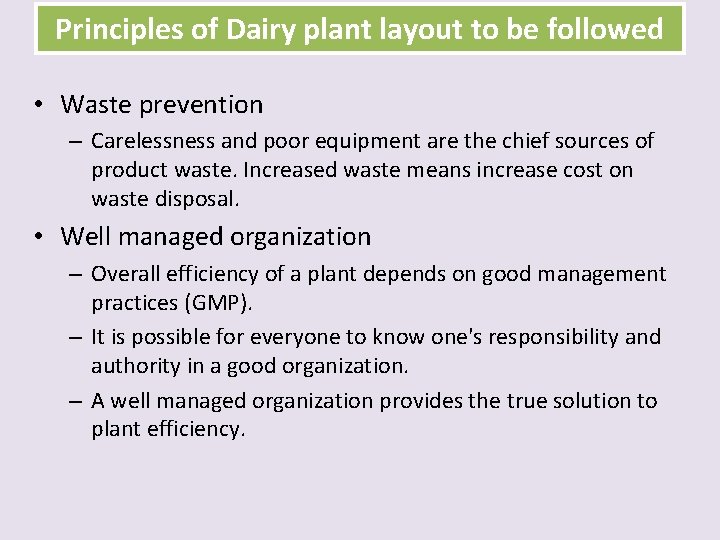 Principles of Dairy plant layout to be followed • Waste prevention – Carelessness and