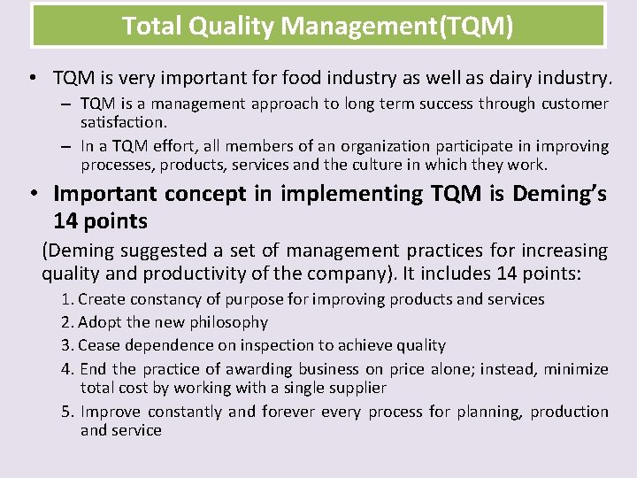 Total Quality Management(TQM) • TQM is very important for food industry as well as
