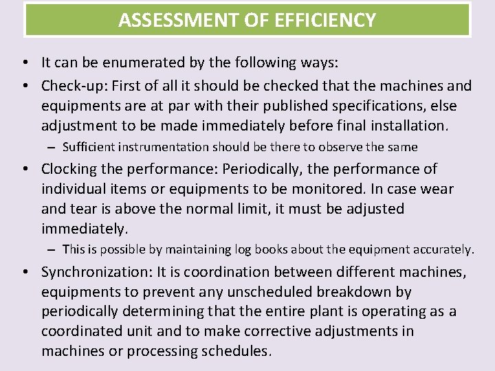 ASSESSMENT OF EFFICIENCY • It can be enumerated by the following ways: • Check-up:
