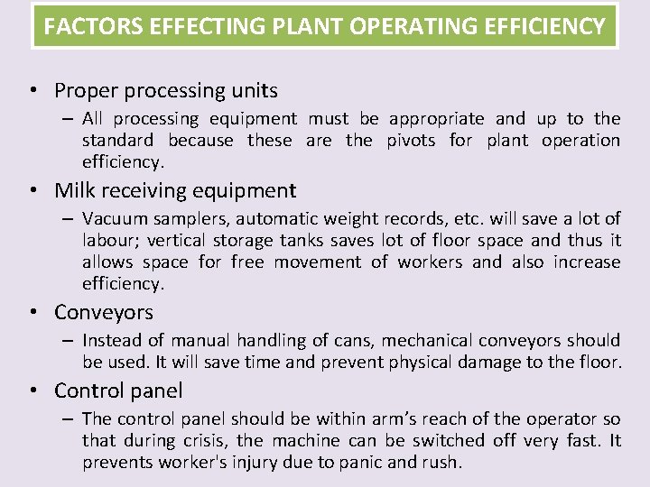 FACTORS EFFECTING PLANT OPERATING EFFICIENCY • Proper processing units – All processing equipment must
