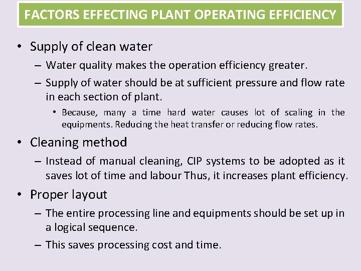 FACTORS EFFECTING PLANT OPERATING EFFICIENCY • Supply of clean water – Water quality makes