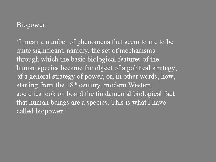 Biopower: ‘I mean a number of phenomena that seem to me to be quite