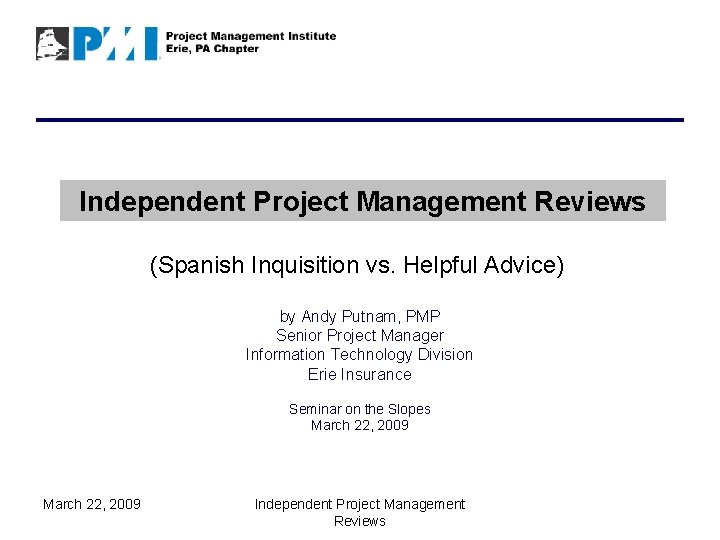 Independent Project Management Reviews (Spanish Inquisition vs. Helpful Advice) by Andy Putnam, PMP Senior
