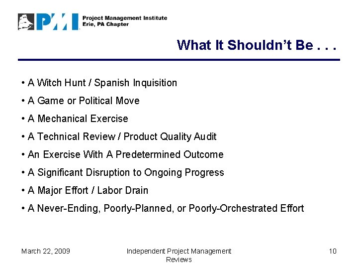 What It Shouldn’t Be. . . • A Witch Hunt / Spanish Inquisition •