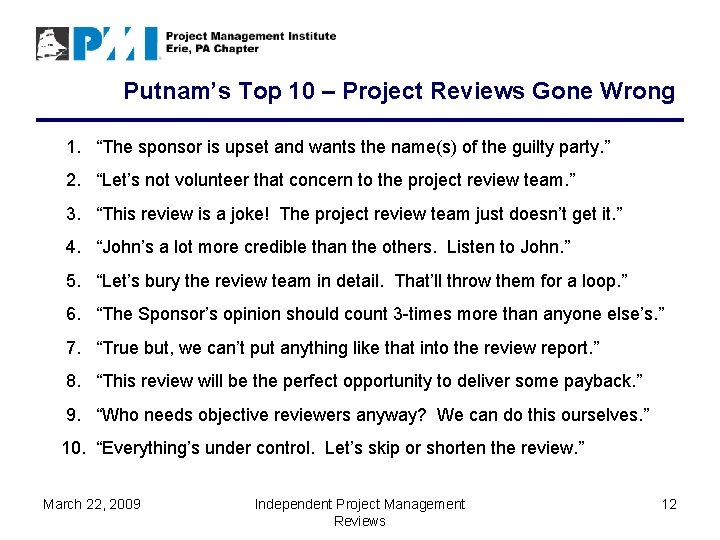 Putnam’s Top 10 – Project Reviews Gone Wrong 1. “The sponsor is upset and