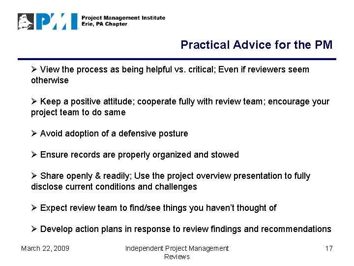 Practical Advice for the PM Ø View the process as being helpful vs. critical;