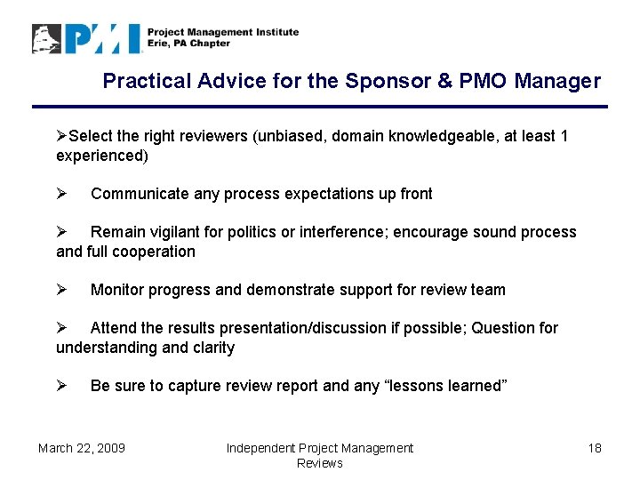 Practical Advice for the Sponsor & PMO Manager ØSelect the right reviewers (unbiased, domain