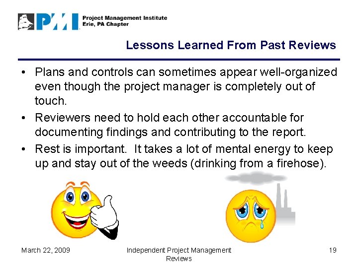 Lessons Learned From Past Reviews • Plans and controls can sometimes appear well-organized even