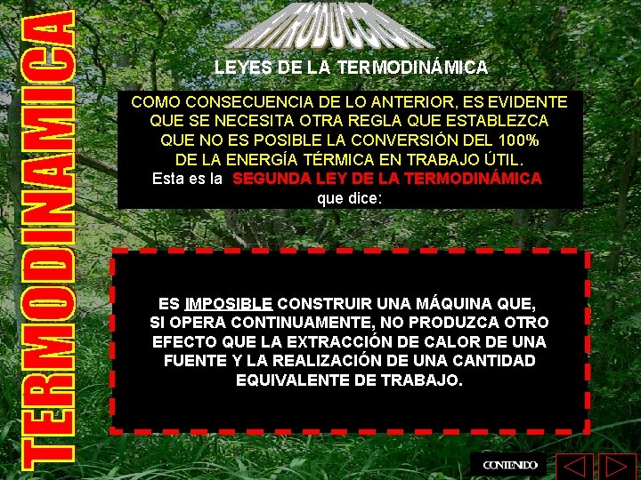 LEYES DE LA TERMODINÁMICA COMO CONSECUENCIA DE LO ANTERIOR, ES EVIDENTE QUE SE NECESITA