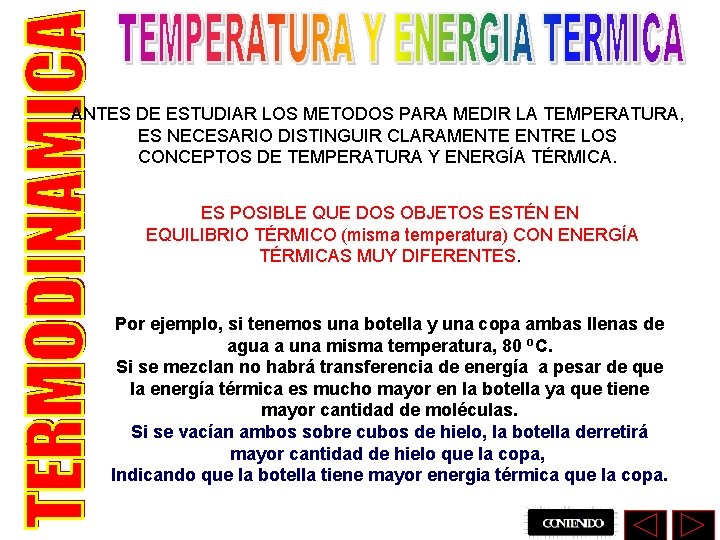 ANTES DE ESTUDIAR LOS METODOS PARA MEDIR LA TEMPERATURA, ES NECESARIO DISTINGUIR CLARAMENTE ENTRE