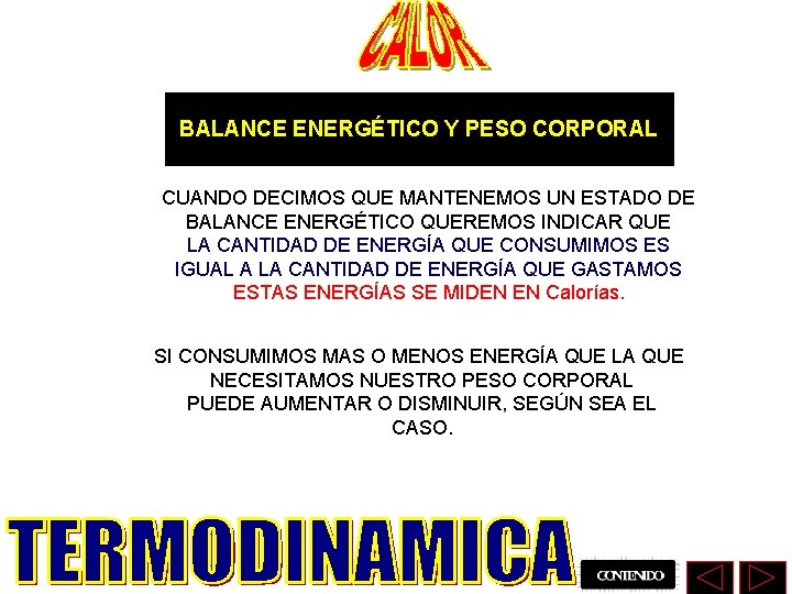 BALANCE ENERGÉTICO Y PESO CORPORAL CUANDO DECIMOS QUE MANTENEMOS UN ESTADO DE BALANCE ENERGÉTICO