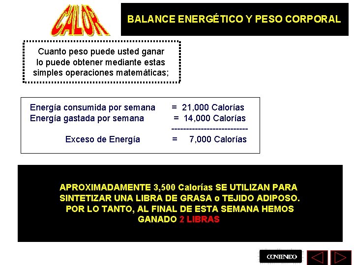 BALANCE ENERGÉTICO Y PESO CORPORAL Cuanto peso puede usted ganar lo puede obtener mediante