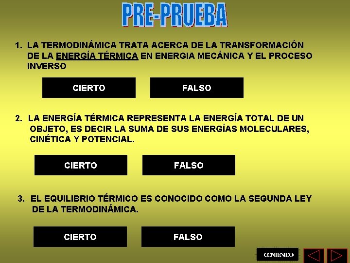 1. LA TERMODINÁMICA TRATA ACERCA DE LA TRANSFORMACIÓN DE LA ENERGÍA TÉRMICA EN ENERGIA