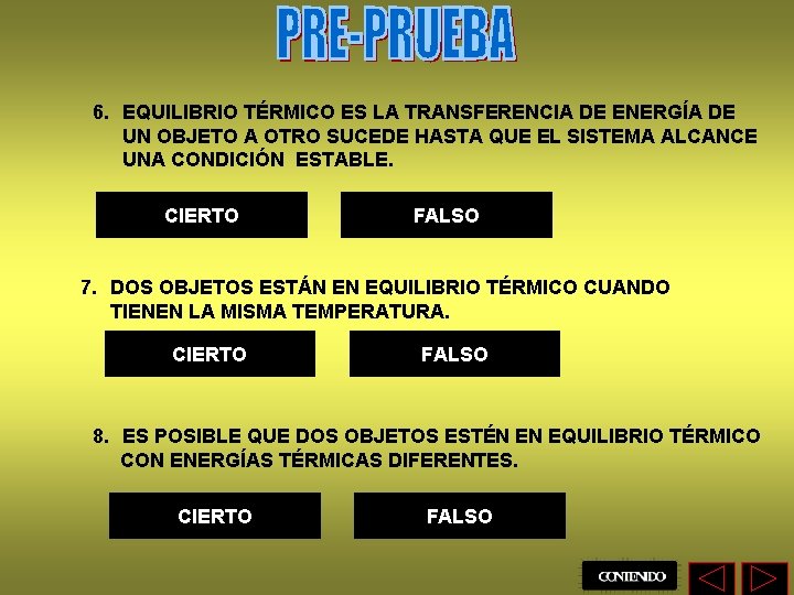 6. EQUILIBRIO TÉRMICO ES LA TRANSFERENCIA DE ENERGÍA DE UN OBJETO A OTRO SUCEDE