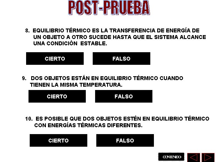 8. EQUILIBRIO TÉRMICO ES LA TRANSFERENCIA DE ENERGÍA DE UN OBJETO A OTRO SUCEDE