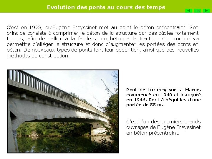 Evolution des ponts au cours des temps FIN C’est en 1928, qu’Eugène Freyssinet met