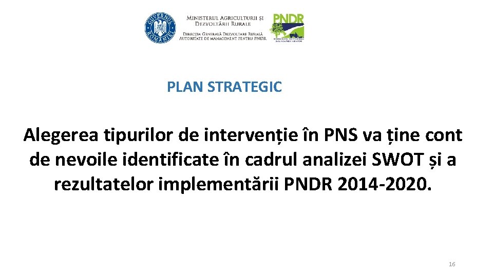 PLAN STRATEGIC Alegerea tipurilor de intervenție în PNS va ține cont de nevoile identificate