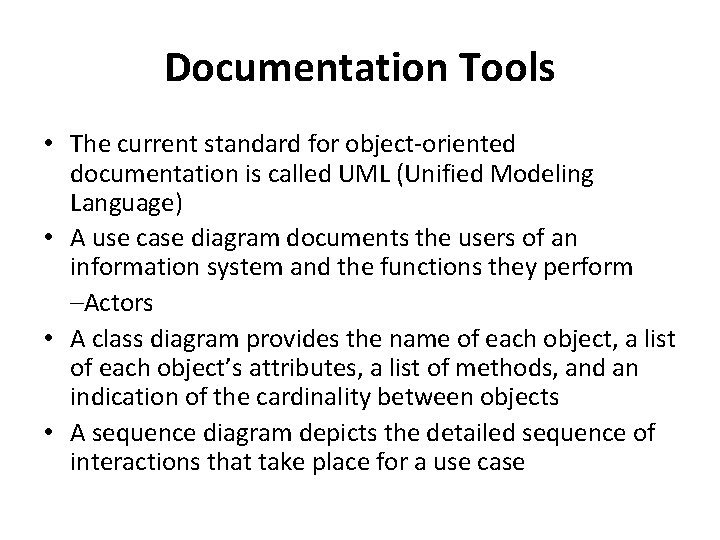 Documentation Tools • The current standard for object-oriented documentation is called UML (Unified Modeling