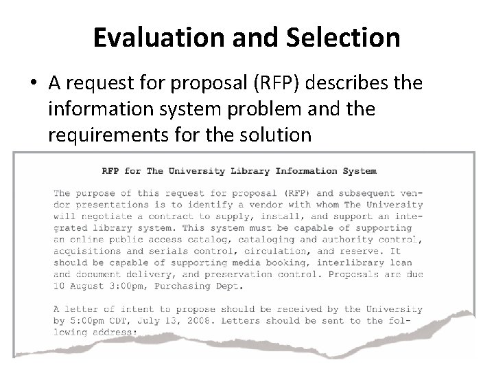 Evaluation and Selection • A request for proposal (RFP) describes the information system problem