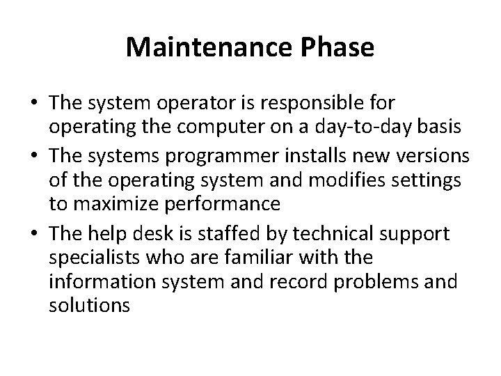 Maintenance Phase • The system operator is responsible for operating the computer on a Maintenance Phase • The system operator is responsible for operating the computer on a