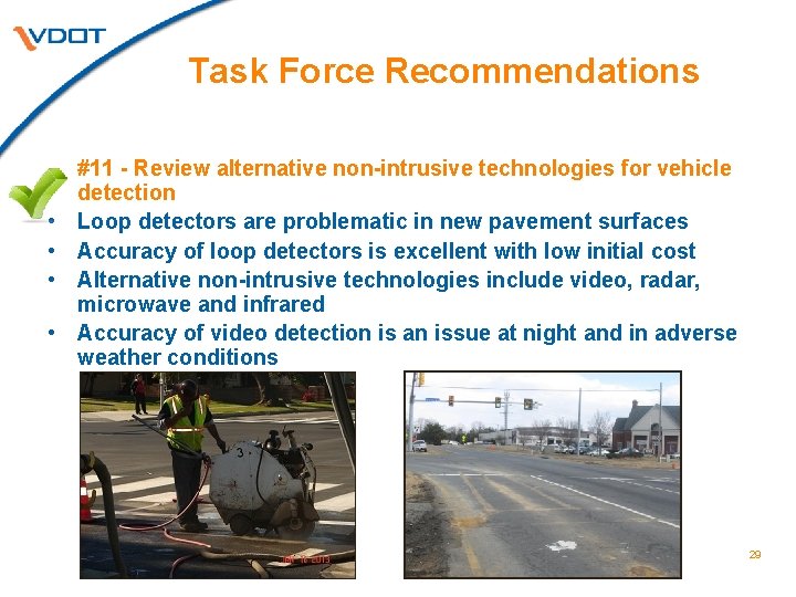 Task Force Recommendations • • #11 - Review alternative non-intrusive technologies for vehicle detection